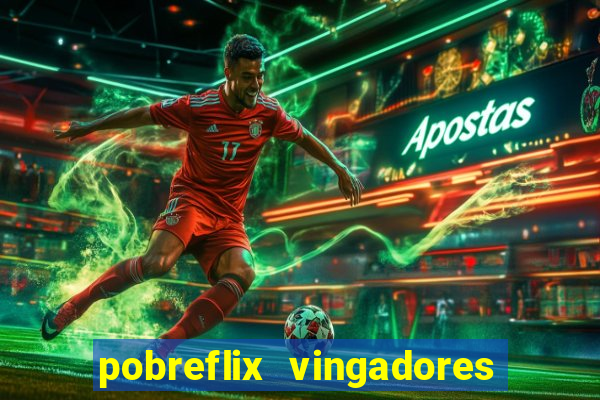 pobreflix vingadores guerra infinita